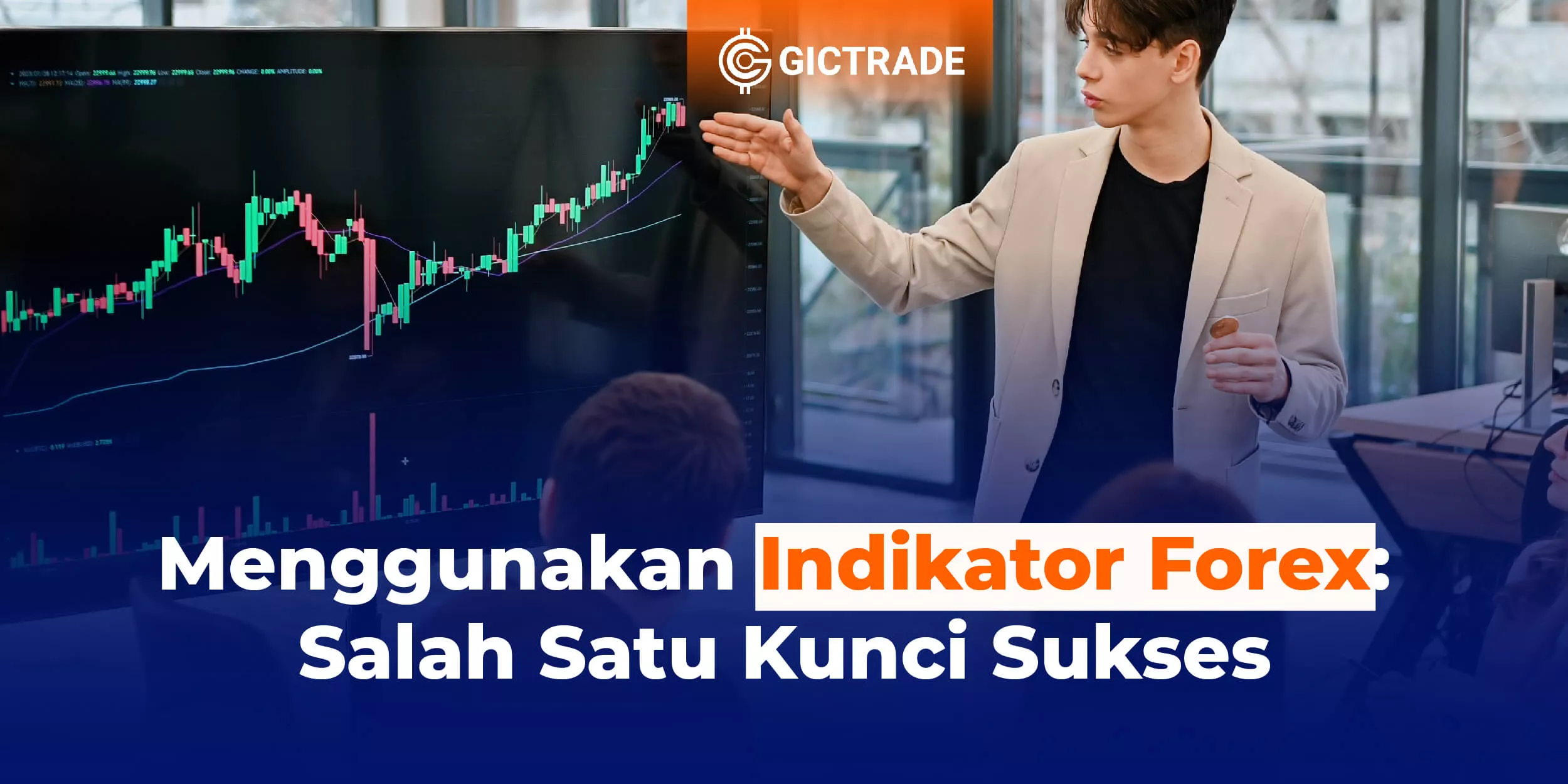 Kunci Sukses Menggunakan Indikator Forex